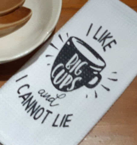 I like big cups and I can not lie Tea Towel